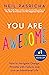 You Are Awesome: How to Navigate Change, Wrestle with Failure, and Live an Intentional Life (Book of Awesome Series, The)
