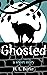Ghosted: A Short Story