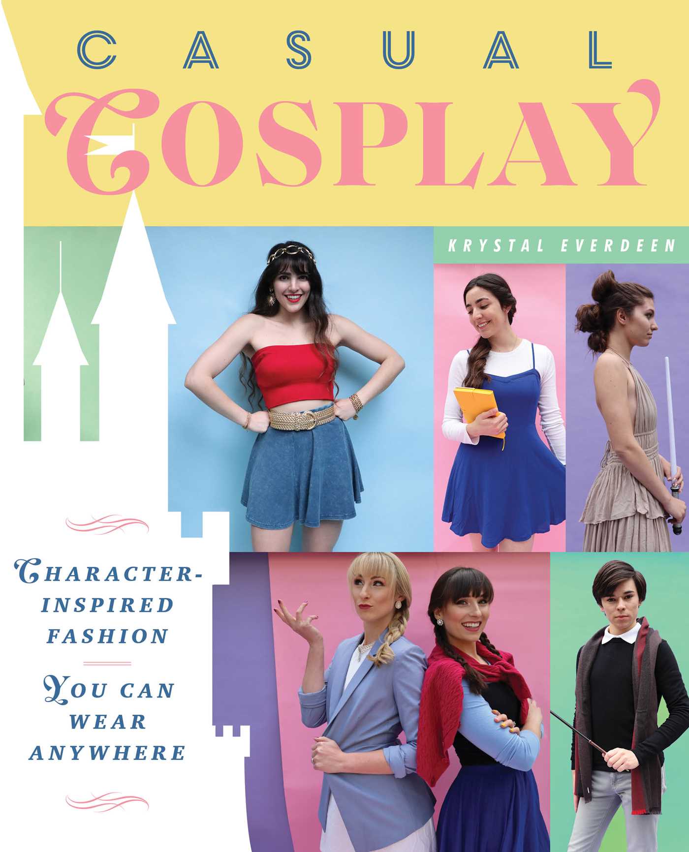 Casual Cosplay: Character-Inspired Fashion You Can Wear Anywhere (Paperback)