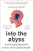 Into the Abyss: A neuropsychiatrist's notes on troubled minds