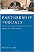 Partnership of Equals: : Practical Strategies for Healthcare CEOs and Their Boards