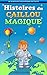 Histoires du Caillou Magique: Deux contes pour enfants (Les aventures de Franck - contes illustrés pour les enfants t. 9)
