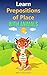 Learn Prepositions of Place with Animals: English Prepositions (Picture books - basic concepts Book 6)