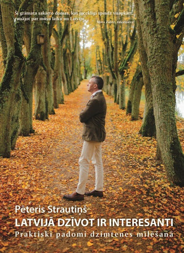 Latvijā dzīvot ir interesanti. Praktiski padomi dzimtenes mīlēšanā (Hardcover)