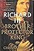 Richard III: Brother, Protector, King