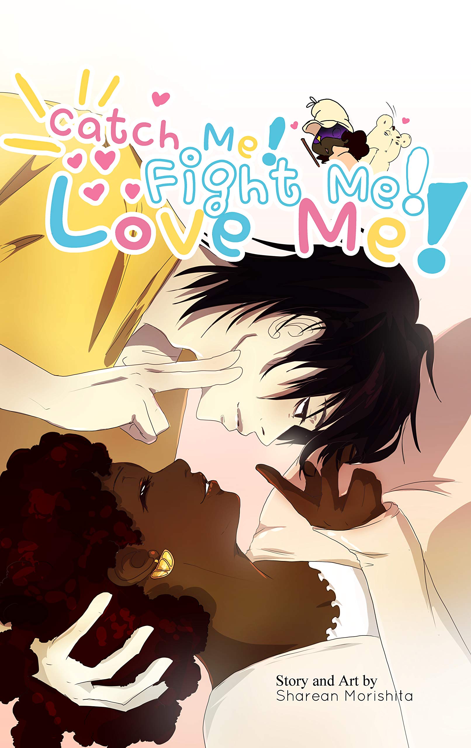 Catch Me! Fight Me! Love Me! (Kindle Edition)