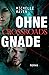 Ohne Gnade (Crossroads 1) by Michelle Raven