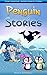 Penguin Stories: Three Stories for Children (Oliver's adventures - Bedtime Stories for Children Book 6)