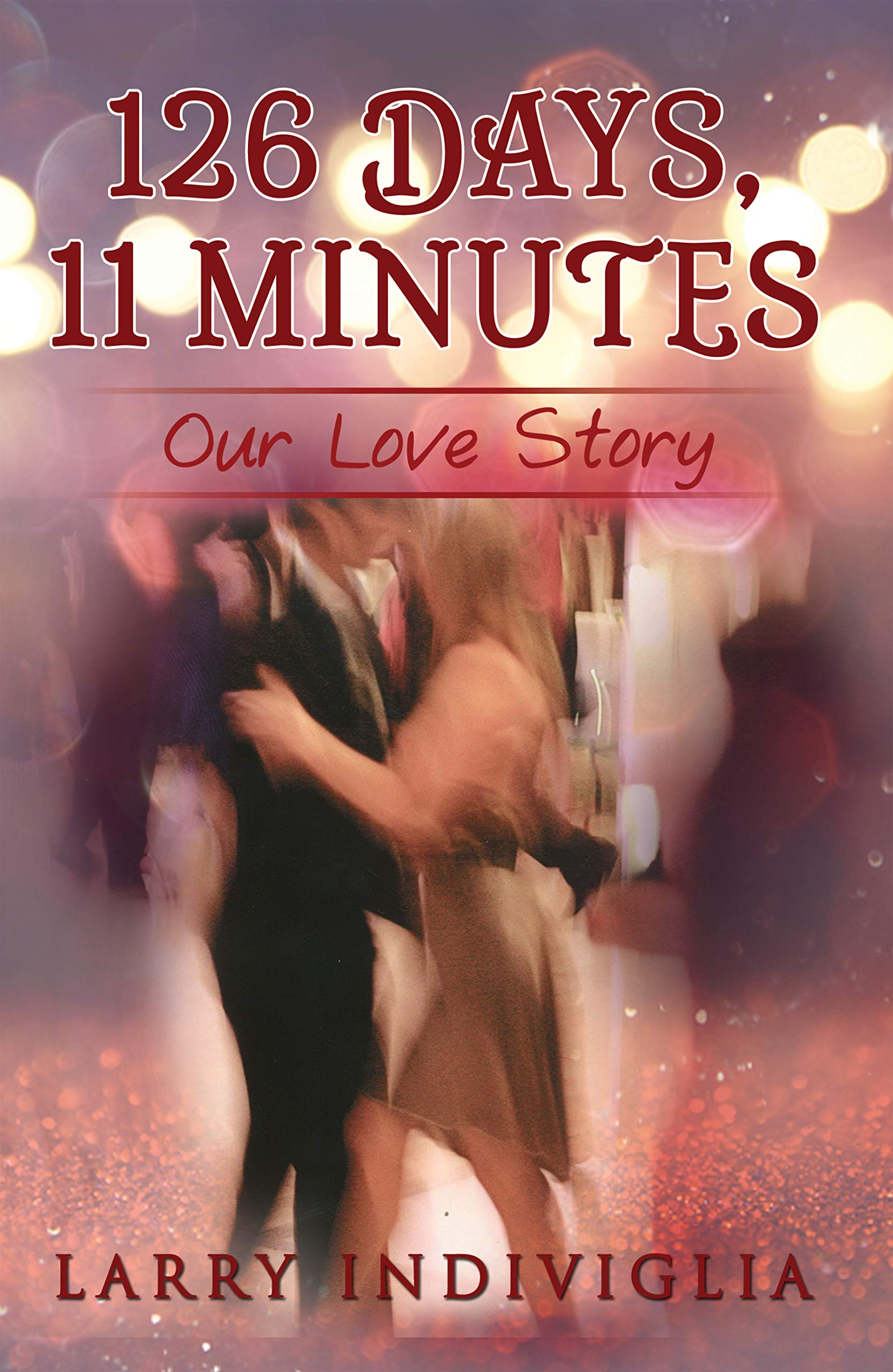 126 Days, 11 Minutes : Our Love Story (Kindle Edition)