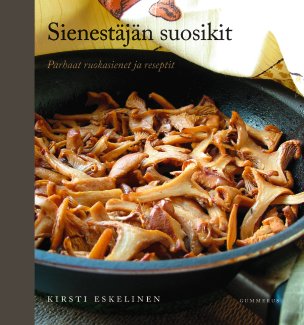 Sienestäjän suosikit: Parhaat ruokasanat ja reseptit