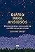 Diário Para Ansiosos by Corinne Sweet