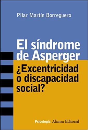 El síndrome de Asperger: ¿Excentricidad o discapacidad social?