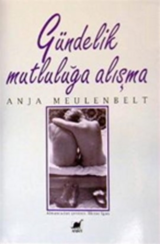 Gündelik Mutluluğa Alışma