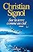 Sur la terre comme au ciel by Christian Signol
