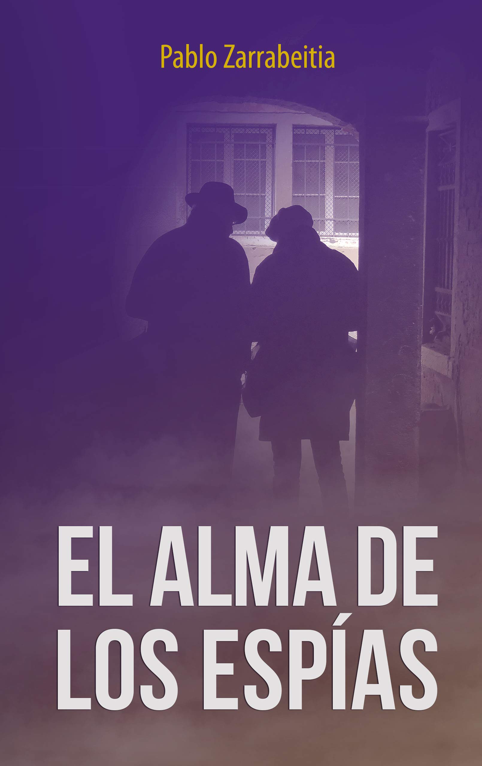El alma de los espías: un thriller de espionaje (Spanish Edition)