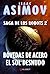 Bóvedas de acero; El sol de...