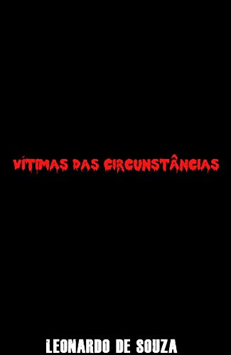 Vitimas Das Circunstâncias