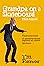 Grandpa on a Skateboard: The practicalities of assessing mental capacity and unwise decisions