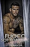 Fuoco sotto pelle by Marika S.M.