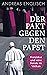 Der Pakt gegen den Papst: F...