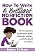 How to Write a Brilliant Nonfiction Book by Suzan St Maur