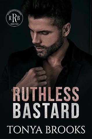 Ruthless Bastard (Rich Ruthless Bastards, #2)