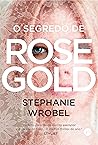Book cover for O segredo de Rose Gold