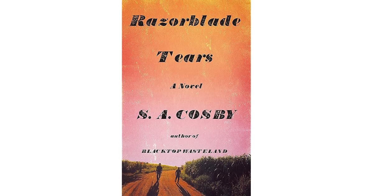 Razorblade Tears A Novel by S.A. Cosby