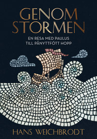 Genom stormen - En resa med Paulus till pånyttfött hopp