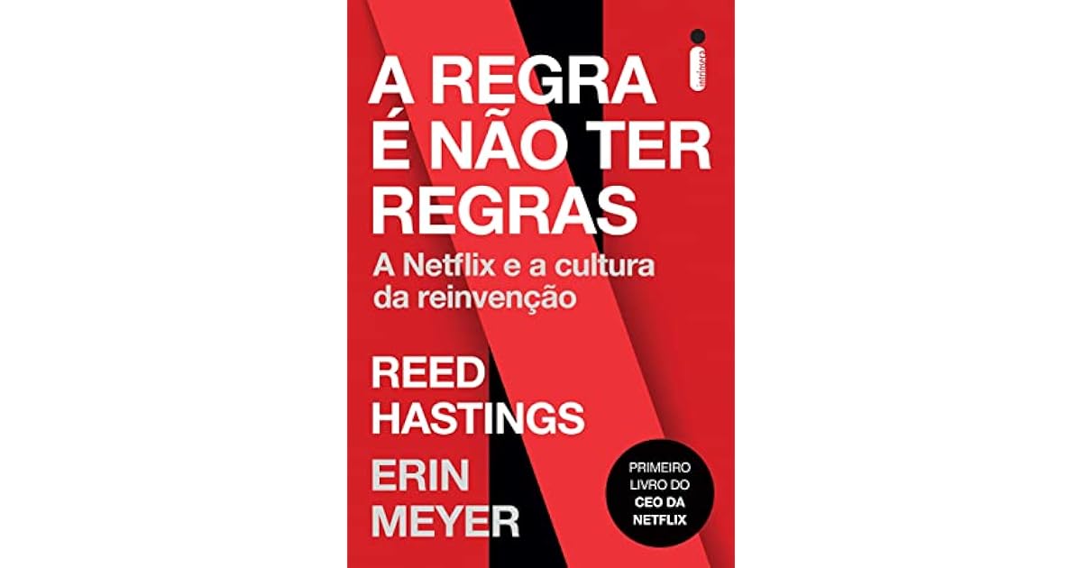 A Regra é Não Ter Regras: A Netflix e a Cultura da Reinvenção by Reed ...