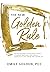 The New Golden Rule: The Professional Perfectionist's Guide to Greater Emotional Intelligence, A More Fulfilling Career, and A Better Life