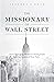 The Missionary of Wall Stre...