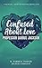 Confused About Love: Profes...