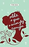 Olha o que o amor fez comigo: poemas (Portuguese Edition)