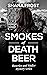 Smokes of Death Beery (Bane...