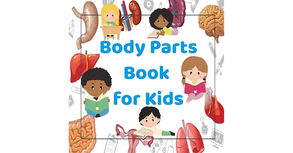 Body Parts Book for Kids Teaching Body Parts to Children Anatomy