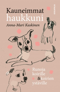 Kauneimmat haukkuni : runoja koirille & koirien ystäville