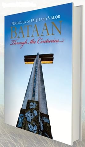 Peninsula of Faith and Valor: Bataan Through the Centuries