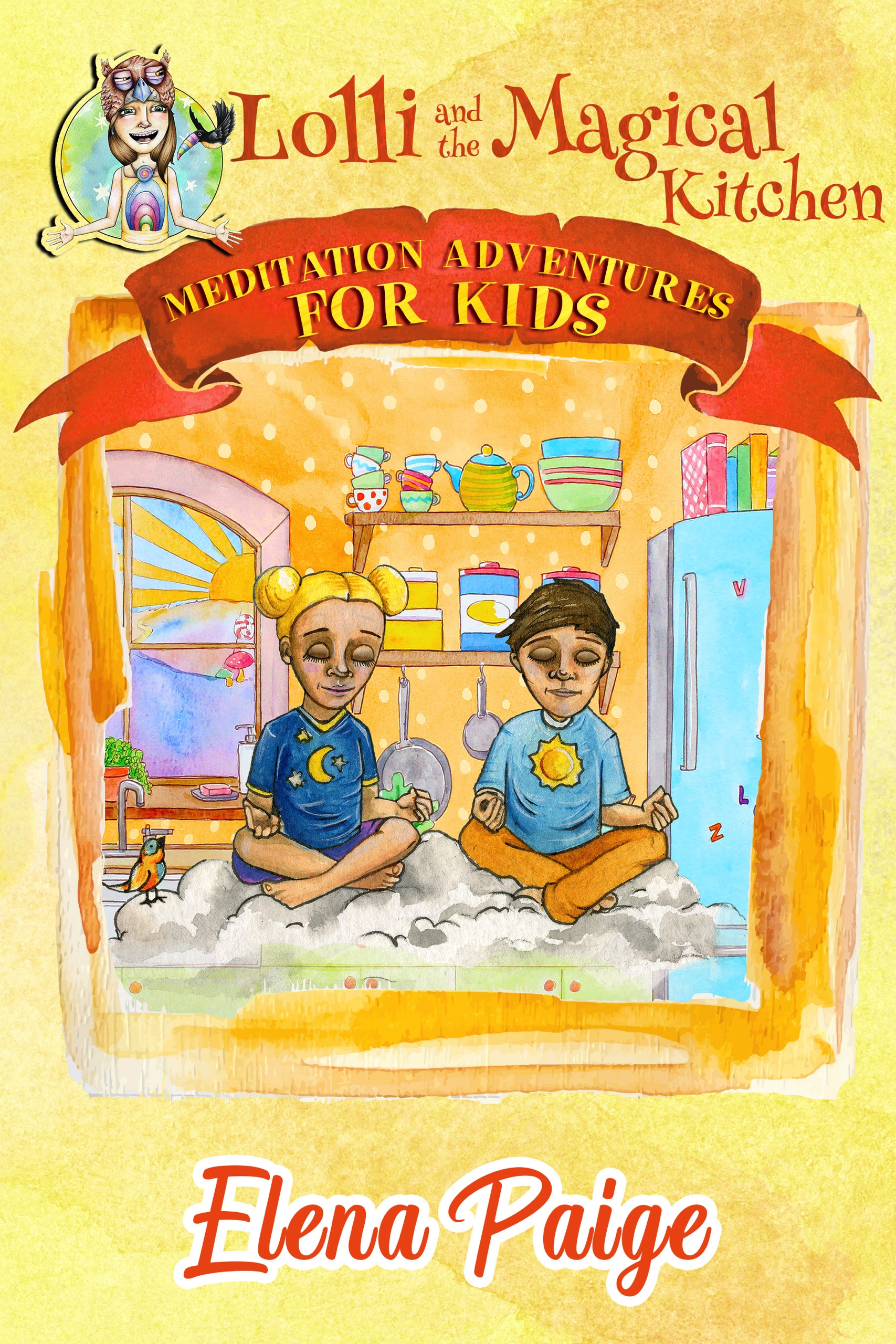 Lolli and the Magical Kitchen (Meditation Adventures for Kids Book 6)