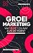Groei marketing: wat is het...