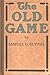 The Old Game: A retrospect ...