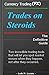 Trades on Steriods