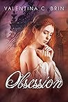 Obsession (Obsession saga Vol. 1) by Valentina C. Brin