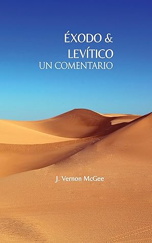 Éxodo y Levítico Un Comentario