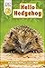 Hello Hedgehog (DK Readers ...