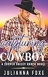 Capturing the Cowboy: A steamy BBW romance (Copper Valley Ranch) Capturing the Cowboy: A steamy BBW romance (Copper Valley Ranch)