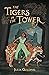 The Tigers in the Tower