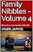 Family Nibbles - Volume 4: ...