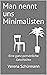 Man nennt uns Minimalisten: Eine ganz persönliche Geschichte (German Edition)