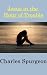 Jesus in the Hour of Trouble by Charles Haddon Spurgeon Jesus in the Hour of Trouble by Charles Haddon Spurgeon
